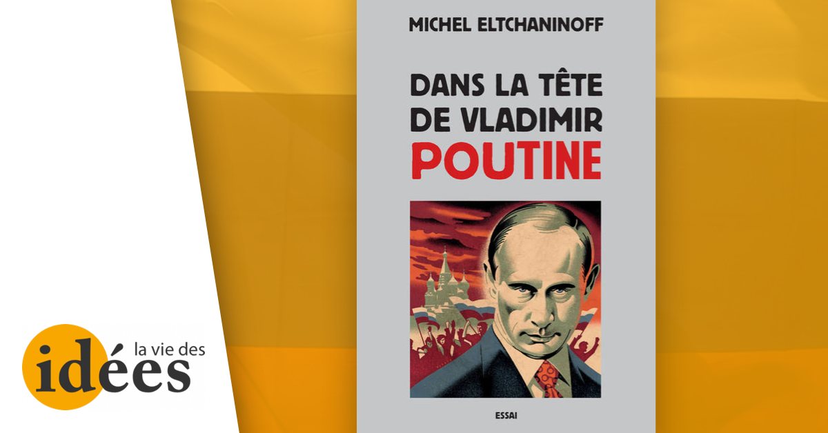 La Doctrine Poutine La Vie Des Idees