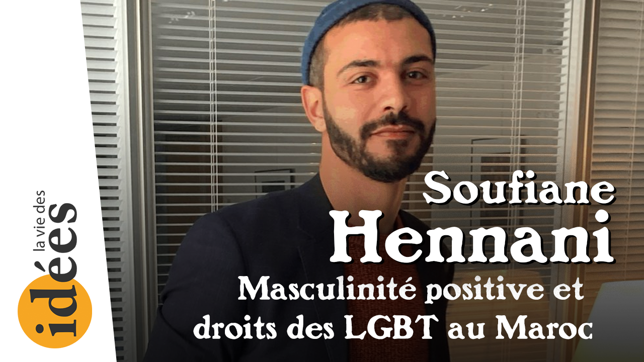 Masculinité positive et droits des LGBT au Maroc La Vie des idées