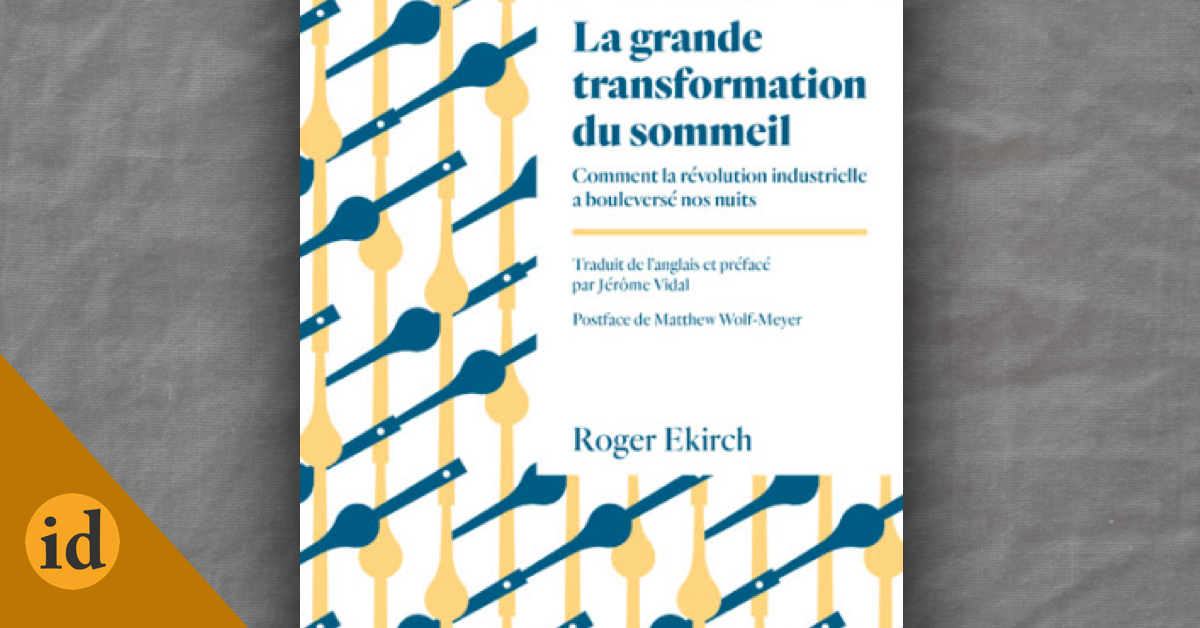 La grande transformation du sommeil Comment la révolution industrielle a bouleversé nos nuits 